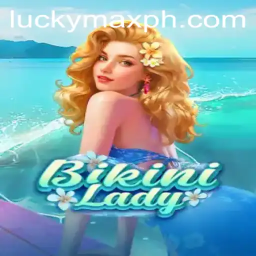 Unveiling the Exciting World of BikiniLady: A New Gaming Sensation with LuckyMax.ph