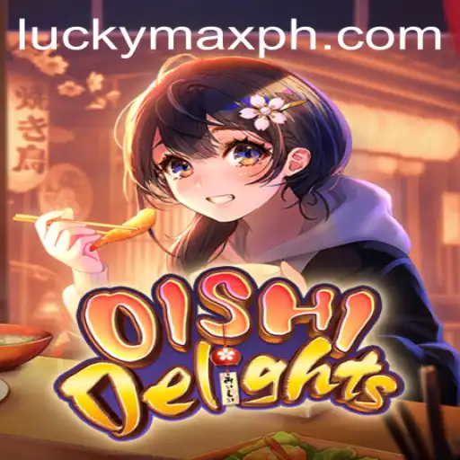 OishiDelights: The Thrilling Experience of Online Gaming at LuckyMax.ph