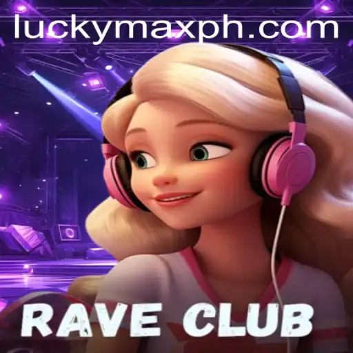 Discover RaveClub: A Thrilling Journey with LuckyMax.ph